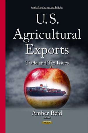 U.S. Agricultural Exports: Trade & Tax Issues de Amber Reid