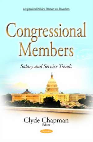 Congressional Members: Salary & Service Trends de Clyde Chapman