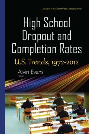 High School Dropout & Completion Rates: U.S. Trends, 1972-2012 de Alvin Evans