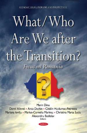 What/Who Are We After the Transition?: Focus on Romania de Marin Dinu