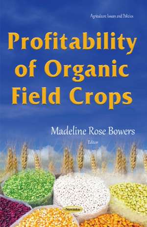 Profitability of Organic Field Crops de Madeline Rose Bowers