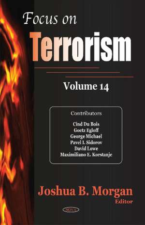 Focus on Terrorism: Volume 14 de Joshua B Morgan