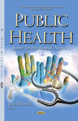 Public Health: Some International Aspects de Joav Merrick