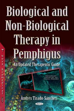 Biological & Non-Biological Therapy in Pemphigus: An Updated Therapeutic Guide de Andrs Tirado-Snchez