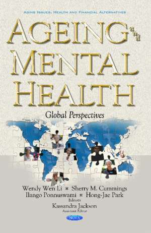 Ageing & Mental Health: Global Perspectives de Dr Wendy Wen Li