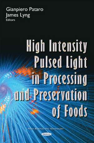 High Intensity Pulsed Light in Processing & Preservation of Foods de Dr Gianpiero Pataro