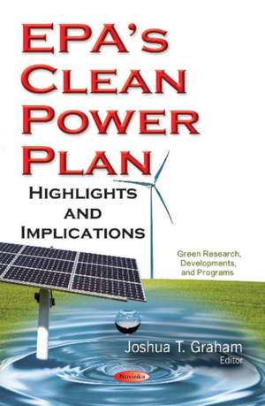 EPAs Clean Power Plan: Highlights & Implications de Joshua T Graham