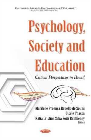 Psychology, Society & Education: Critical Perspectives in Brazil de Marilene Proena Rebello de Souza