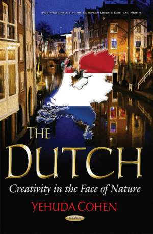 Dutch: Creativity in the Face of Nature de Yehuda Cohen