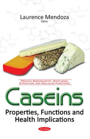 Caseins: Properties, Functions & Health Implications de Laurence Mendoza