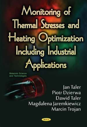 Monitoring of Thermal Stresses & Heating Optimization Including Industrial Applications de Professor Jan Taler