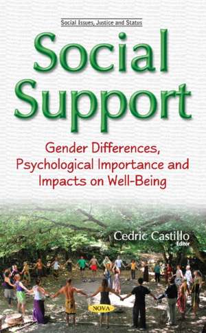 Social Support: Gender Differences, Psychological Importance & Impacts on Well-Being de Cedric Castillo