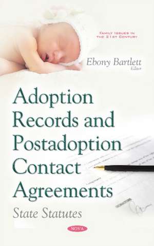 Adoption Records & Postadoption Contact Agreements: State Statutes de Ebony Bartlett