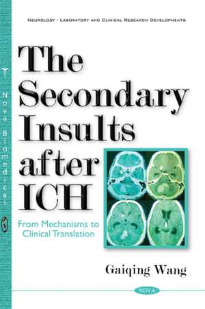 Secondary Insults After ICH: From Mechanisms to Clinical Translation de Gaiqing Wang