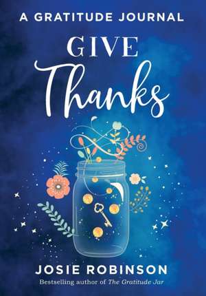 Give Thanks de Josie Robinson