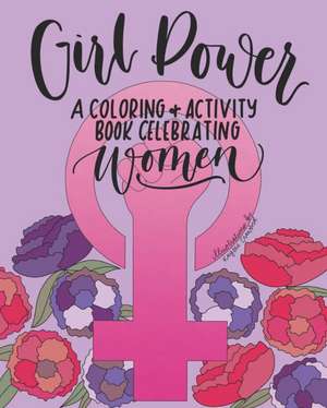 Girl Power: A Coloring + Activity Book Celebrating Women de Kaytee Crawford