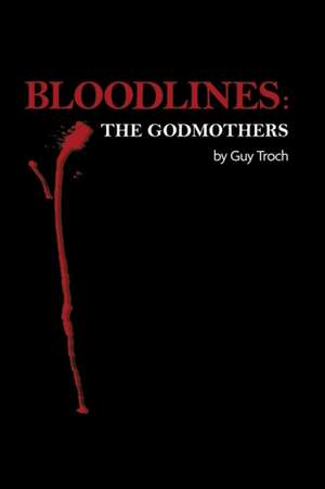 Bloodlines de Guy Troch