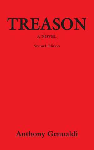 Treason: A Novel - Second Edition de Anthony Genualdi