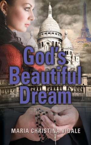 God's Beautiful Dream de Maria Christina Vidale