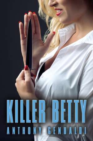 Killer Betty - Second Edition de Anthony Genualdi