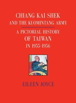 Chiang Kai Shek and the Kuomintang Army de Eileen Joyce