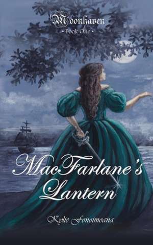 Moonhaven Book One: MacFarlane's Lantern de Kylie Fonoimoana