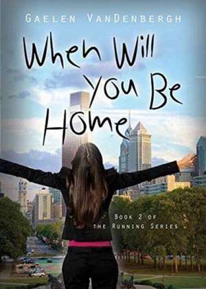 When Will You Be Home de Gaelen Vandenbergh