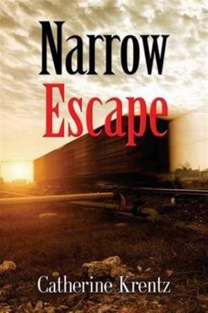 Narrow Escape de Catherine Krentz