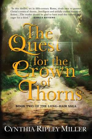 The Quest for the Crown of Thorns de Cynthia Ripley Miller