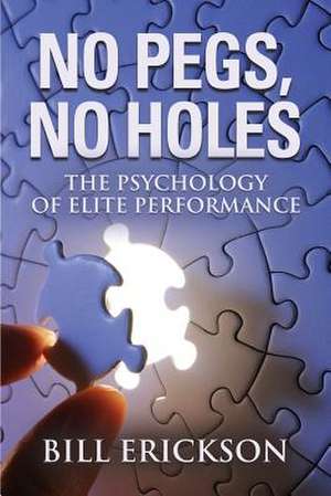 NO PEGS, NO HOLES de Bill Erickson