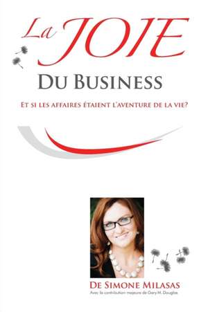 La Joie Du Business: An Overview of the System de Simone Milasas