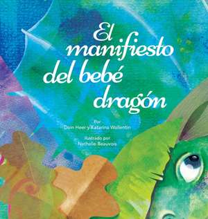 El manifiesto del bebé dragón (Spanish) de Dain Heer