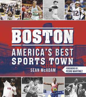 Boston: America's Best Sports Town de Sean McAdam