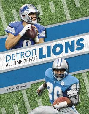 Detroit Lions All-Time Greats de Ted Coleman