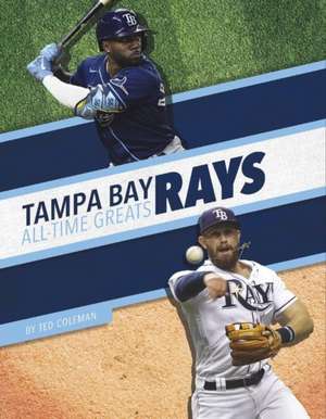 Tampa Bay Rays All-Time Greats de Ted Coleman