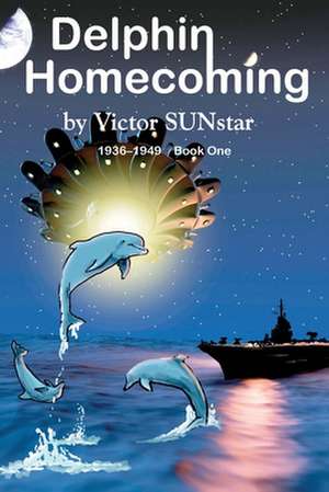 Delphin Homecoming 1936-1949, Book One de Victor Sunstar