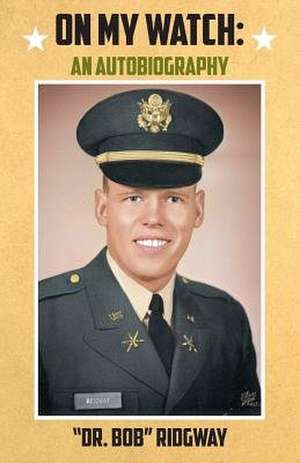 On My Watch de Dr Bob Ridgway