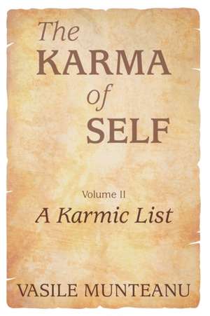 The Karma of Self, Volume II: A Karmic List de Vasile Munteanu