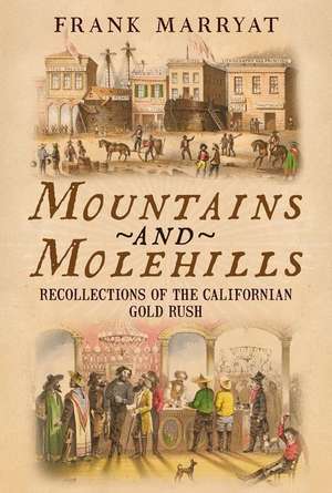 Mountains and Molehills: Recollections of the Californian Gold Rush de Frank Marryat