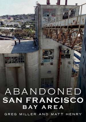 Abandoned San Francisco Bay Area de Greg Miller