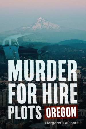 Murder for Hire Plots de Margaret Laplante