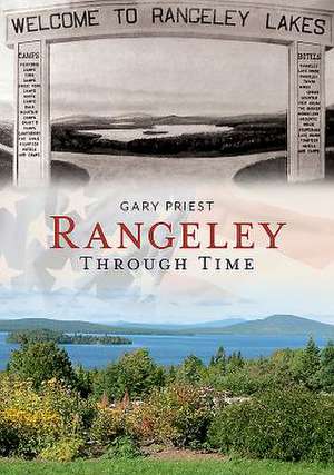 Rangeley Through Time de Gary Priest