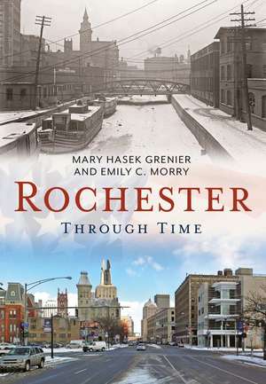 Rochester Through Time de Mary Grenier