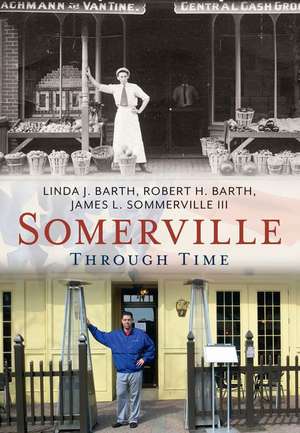 Somerville Through Time de Linda Barth