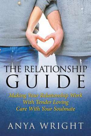 The Relationship Guide de Anya Wright