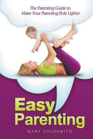 Easy Parenting de Mary Goldsmith