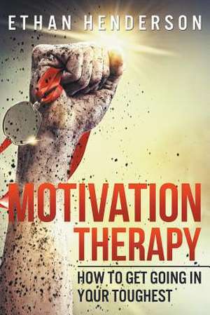 Motivation Therapy de Ethan Henderson