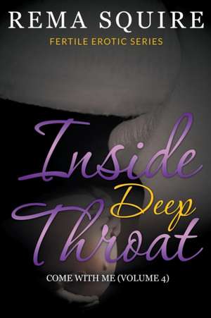 Inside Deep Throat de Rema Squire