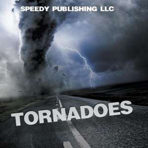 Tornadoes de Speedy Publishing LLC