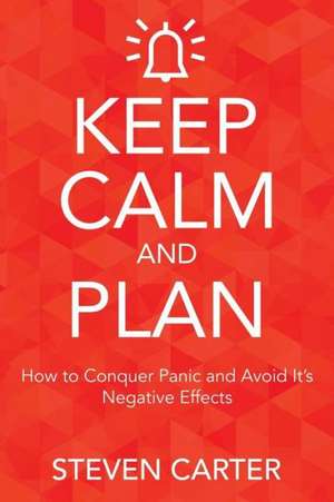 Keep Calm and Plan de Steven Carter